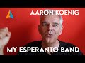 Aaron Koenig: My Esperanto Band 'La Mondanoj'