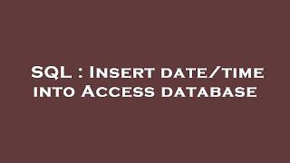 SQL : Insert date/time into Access database