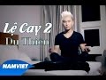 Lệ Cay 2 - Du Thiên - MUSIC VIDEO HD OFFICIAL