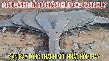 TOÀN CẢNH THÁP KHÔNG LƯU VÀ NHÀ GA SÂN BAY LONG THÀNH HOÀN THIỆN MỚI NHẤT HÔM NAY