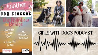 Girls with Dogs S3, Ep4  Another Dog Crosses the Rainbow Bridge