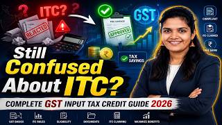 Input Tax Credit (ITC) in GST | Still Confused About ITC? - Complete GST Input Tax Credit Guide 2026