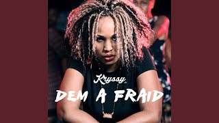 Video thumbnail of "Kryssy - Dem a fraid"
