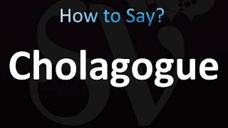 How to Pronounce Cholagogue (CORRECTLY!)