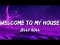 Jelly roll  welcome to my house lyrics