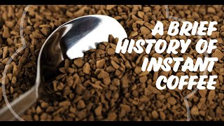 The History of Instant Coffee: How did it Become so Popular?