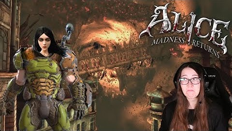 The Valley Of DOOM | Alice: Madness Returns | Part 13