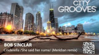 Bob Sinclar: Cinderella (She said her name) - Meridian remix Resimi