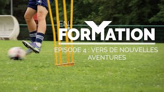 En Formation (Épisode 4) : Vers de nouvelles aventures