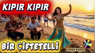 KIPIR KIPIR BİR ÇİFTETELLİ
