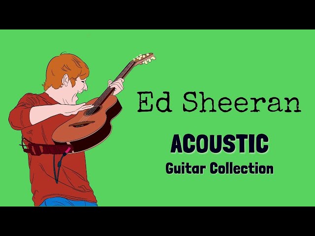 Ed Sheeran Greatest Hits - Relaxing Acoustic Guitar Music for Concentration class=