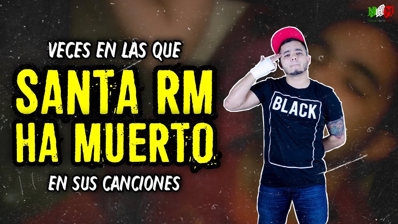 Santa Rm Santa RM MUERE en todas estas CANCIONES | Top - YouTube