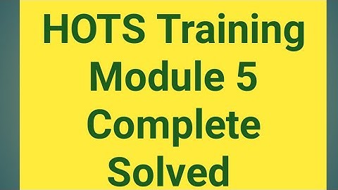 Hots module 5 solved | hots training module 5 solved complete  higher order thinking skills training