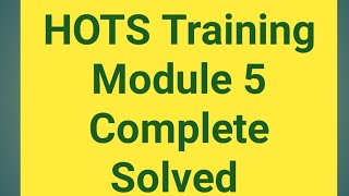 Hots Module 5 Solution Hots Module 5SolutionHOTS module 3 Solution HOTS module 4 Solution