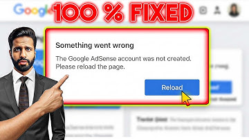 The Google AdSense account was not created. Please reload the page | Something went wrong  | Adsense