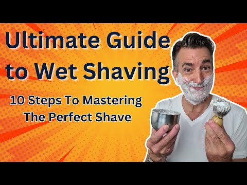 My Ultimate Guide To Wet Shaving - 10 Steps To The Perfect Shave