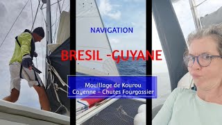 #37 NAVIGATION BRESIL - GUYANE - les 4 jours les plus difficiles - Cayenne - Mouillage de Kourou