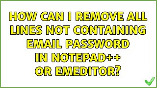 How can I remove all lines not containing email:password in notepad++ or Emeditor? - YouTube How Can I Remove All Lines Not Containing Email:Password In Notepad++ Or Emeditor? - Youtube