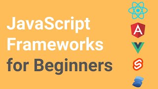 JavaScript Frameworks Explained: Full Tutorial for Beginners