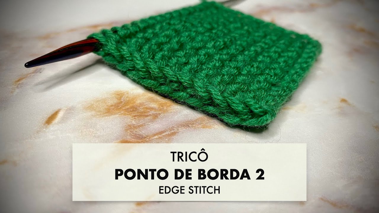 TRICÔ • Ponto de borda bem desenhado 2 • EDGE STITCH