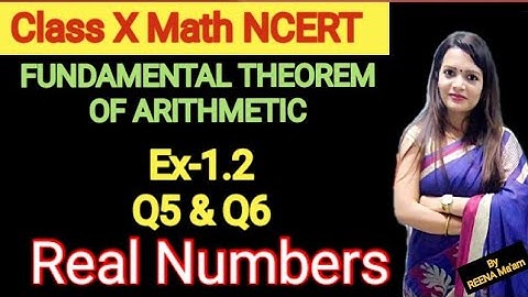 Chapter 1, Exercise 1.2, Question 5  and 6, Class 10, Real Numbers, Reena, NCERT, CBSE