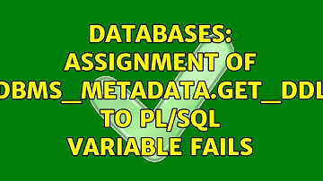 Databases: Assignment of dbms_metadata.get_ddl to pl/sql variable fails