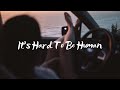 It&#39;s Hard to Be Human by Kina Grannis