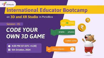 S5: Code your own 3D Game | 3D and XR Studio in PictoBlox | Teacher Training