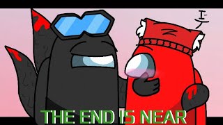 END IS NEAR // Among us // Animation meme //Red x Black & Red x White (LAZY)