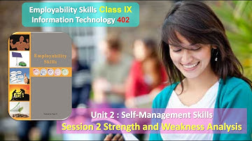 Class 9 Information Technology Self Management Skills 402 Session 2 Strength and Weakness Analysis