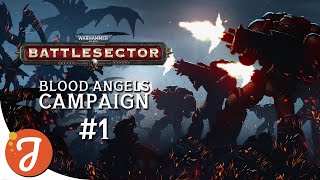 WE THIRST FOR BLOOD | Blood Angels #01 | Warhammer 40,000: Battlesector