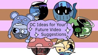 OC Ideas for Your Future Video Suggestions – Come and Explore!