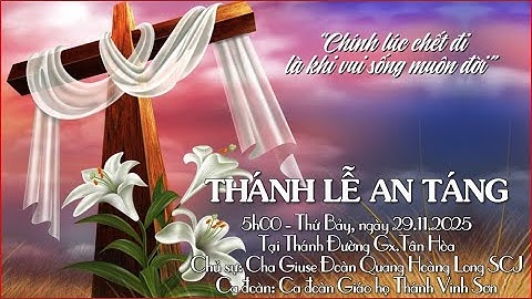 Tang lễ Cụ Ông Giuse PHẠM VĂN ĐÔNG – Phần 3. DI QUAN – THÁNH LỄ AN TÁNG – NGHI THỨC HỎA TÁNG