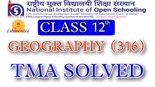 nios 12th class geography (316) tma with solution | nios geography (316) solved assignment file