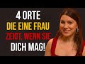 4 KÖRPERTEILE, DIE SIE ZEIGT, WENN SIE DICH MAG