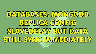 Databases: Mongodb replica config slaveDelay but data still sync immediately