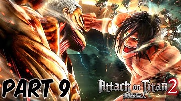 Attack On Titan 2 - (AOT2) Gameplay Walkthrough [HD PC MAX] Part 9 - No Commentary