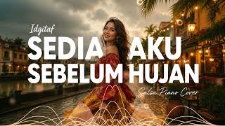 Sedia Aku Sebelum Hujan  Idgitaf  Salsa Piano Cover