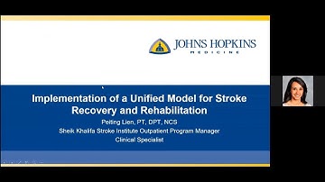 Implementation of a Unified Model for Stroke Recovery & Rehabilitation | Peiting Lien, PT, DPT, NCS