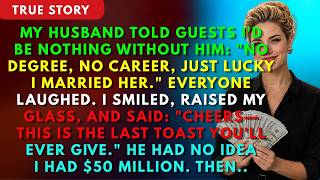 My Husband Said I Was Nothing Without Him — He Never Knew I Had $50 Million