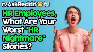 HR Employees Reveal Their Worst HR Nightmare Stories Top Posts r/gonewild r/stories r/askreddit