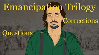 The Emancipation Trilogy: Corrections, Questions, and Omissions