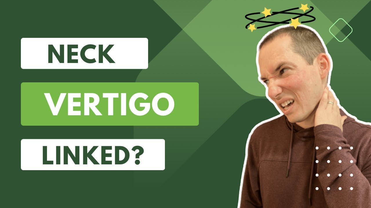 The Hidden Vertigo Link How Neck Dysfunction Can Lead to Dizziness