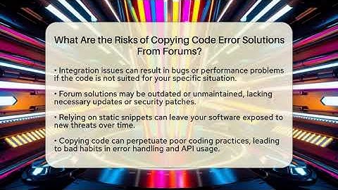 What Are the Risks of Copying Code Error Solutions From Forums? - Learn To Troubleshoot