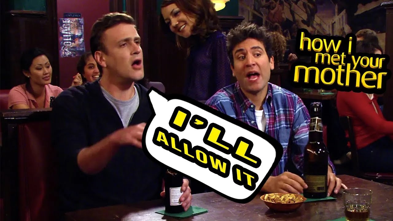 I Allow Every "I'll Allow It" - How I Met Your Mother - YouTube