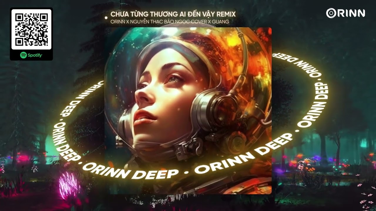 CHƯA TỪNG THƯƠNG AI ĐẾN VẬY REMIX - NGUYỄN THẠC BẢO NGỌC x ORINN x GUANG