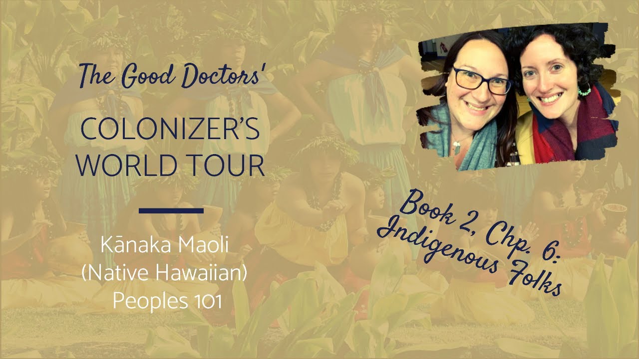 Kānaka Maoli (Native Hawaiian) Peoples 101 || Colonizer's World Tour
