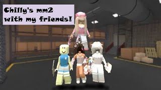 Chilly's mm2 with Friends!