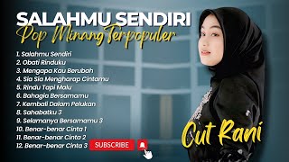 Cut Rani  Salahmu Sendiri  Obati Rinduku   Mengapa Kau Berubah  Pop Minang Terpopuler 2024