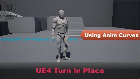 UE 4/5 Turn In Place | Using Animation Curve